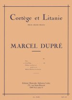 MARCEL DUPRE: CORTEGE ET LITANIE (ORGAN)