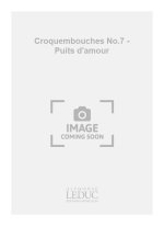 CLAUDE DELVINCOURT: CROQUEMBOUCHES NO.7: PUITS D'AMOUR (PIANO SOLO) PIANO