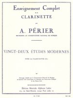 AUGUSTE PERIER: COMPLETE STUDY OF THE CLARINET (22 MODERN STUDIES)