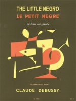 CLAUDE DEBUSSY: LE PETIT NEGRE (BB CLARINET/PIANO)