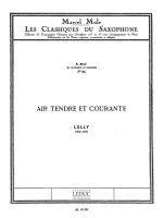 JEAN BAPTISTE LULLY: AIR TENDRE ET COURANTE (CLASSIQUES NO.34) (SAXOPHONE-ALTO & PIANO)