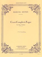 MARCEL DUPRE: COMPLETE FUGUE LESSONS - VOLUME 1