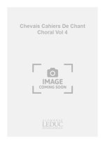 CHEVAIS CAHIERS DE CHANT CHORAL VOL 4 POUR LA SEMAINE DES MERES CHOIR