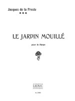 JACQUES DE LA PRESLE: LE JARDIN MOUILLE (HARP)