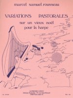 MARCEL SAMUEL ROUSSEAU: VARIATIONS PASTORALES SUR UN VIEUX  NOEL FOR HARP