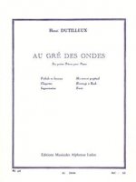 HENRI DUTILLEUX - AU GRE DES ONDES POUR PIANO