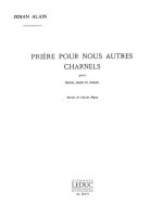 JEHAN ARISTE ALAIN: PRIERE POUR NOUS AUTRES CHARNELS (CHORAL-MALE ACCOMPANIED)