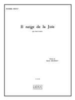 PIERRE PETIT: IL NEIGE DE LA JOIE (MEZZO/BAR) (VOICE & PIANO)