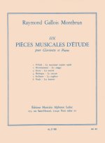 RAYMOND GALLOIS-MONTBRUN: 6 PIECES MUSICALES D'ETUDE (CLARINET & PIANO)