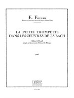 EUGENE FOVEAU: LA PETITE TROMPETTE DANS LES OEUVRES DE J.S.BACH (TRUMPET SOLO) TROMPETTE