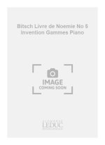 BITSCH LIVRE DE NOEMIE NO 5 INVENTION GAMMES PIANO BOOK PIANO