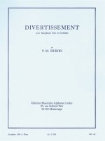 DIVERTISSEMENT POUR SAXOPHONE ALTO ET ORCHESTRE VERSION SAXOPHONE ET PIANO