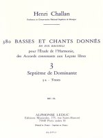HENRI CHALLAN: 380 BASSES ET CHANTS DONNES - VOLUME 3A (SEPTIEMES DE DOMINANTE)