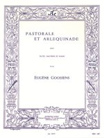 EUGENE GOOSSENS: PASTORALE ET ARLEQUINADE