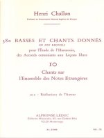HENRI CHALLAN: 380 BASSES ET CHANTS DONNES - VOLUME 10C (CHANTS SUR L'ENSEMBLE DES NOTES ETRANGERES)