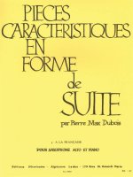 PIERRE MAX DUBOIS: PIECES CARACTERISTIQUES OP.77 NO.3 - A LA FRANCAISE (ALTO SAXOPHONE/PIANO)