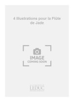 CHARLES CHAYNES: 4 ILLUSTRATIONS POUR LA FLUTE DE JADE (ORCHESTRA-CHAMBER)