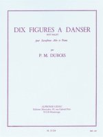 PIERRE MAX DUBOIS: 10 FIGURES A DANSER, PETIT BALLET (SAXOPHONE-ALTO & PIANO)