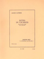 JACQUES CASTEREDE - FLUTES EN VACANCES POUR 3 OU 4 FLUTES