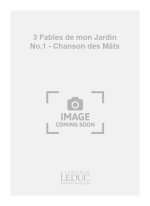 JACQUES CHAILLEY: 3 FABLES DE MON JARDIN NO.1: DETOURS DE LA VERTU (CHORAL-MIXED A CAPPELLA)