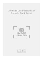 CHARPENTIER JACQUES CROISADE DES PASTOUREAUX ORATORIO CHOIR SCORE