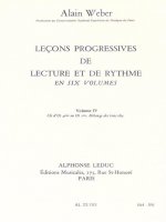 ALAIN WEBER : LECONS PROGRESSIVES DE LECTURE ET DE RYTHME VOLUME 4