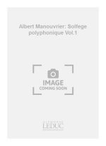 ALBERT MANOUVRIER: SOLFEGE POLYPHONIQUE VOL.1 (CHORAL)