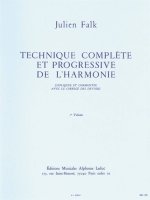 JULIEN FALK: COMPLETE AND PROGRESSIVE TECHNIQUE OF HARMONY (VOLUME 1)