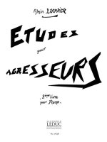ALAIN LOUVIER: ETUDES POUR AGRESSEURS VOL.2 (PIANO SOLO) PIANO