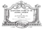 F. LIGISTIN: ADAPTATION D'AIRS ET DE DANSES ANCIENS VOL.1 (RECORDER ENSEMBLE (5 OR MORE))