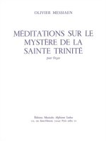 MEDITATIONS SUR LE MYSTERE DE LA SAINTE TRINITE POUR ORGUE