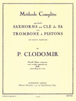 PIERRE CLODOMIR: METHODE COMPLETE (F SAXHORNS/TROMBONE)