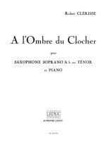 ROBERT CLERISSE: A L'OMBRE DU CLOCHER (SAXOPHONE-TENOR & PIANO)