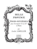 ANDRE AMELLER: TROIS-RIVIERES OP.185 (TRUMPET & PIANO) TROMPETTE