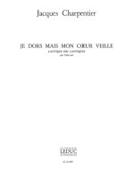 JACQUES CHARPENTIER: JE DORS, MAIS MON COEUR VEILLE (CANTIQUE DES CANTIQUES) (VIOLIN SOLO)