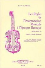 JEAN-CLAUDE VEILHAN - LES REGLES DE L INTERPRETATION MUSICALE A L EPOQUE BAROQUE (VERSION FRANCAISE)