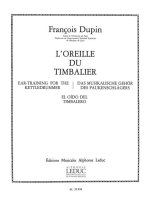 FRANCOIS DUPIN: L'OREILLE DU TIMBALIER (PERCUSSION SOLO)