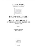 ROLAND HOLLINGER: 4 PETITES PIECES & 3 COURTES SEQUENCES (FLUTE SOLO)