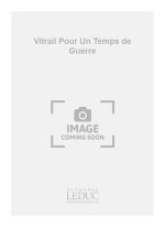 CHARPENTIER JACQUES VITRAIL POUR UN TEMPS DE GUERRE PARTS