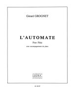 GERARD GROGNET: L'AUTOMATE (FLUTE & PIANO)