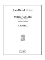 JEAN MICHEL DEFAYE: SUITE FLORALE NO.2: FUCHSIA (FLUTE & PIANO)