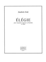 JINDRICH FELD: ELEGIE (SAXOPHONE-SOPRANO & PIANO)