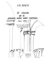 JOHANN SEBASTIAN BACH: 12 CHORALS FROM THE SAINT MATTHEW PASSION (GUITARS 4)