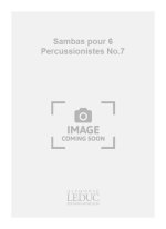 JACQUES CHARPENTIER: SAMBAS POUR 6 PERCUSSIONISTES NO.7 (PERCUSSION ENSEMBLE)