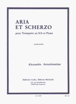ALEXANDRE AROUTIOUNIAN - ARIA ET SCHERZO POUR TROMPETTE EN SI BEMOL ET PIANO