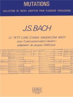 JOHANN SEBASTIAN BACH: PETIT LIVRE D'ANNA MAGDALENA BACH (PERCUSSIONS 3)