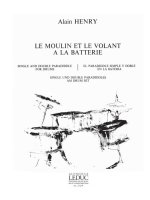 ALAIN HENRY: LE MOULIN ET LE VOLANT A LA BATTERIE (PERCUSSION SOLO)