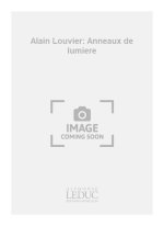 ALAIN LOUVIER: ANNEAUX DE LUMIERE (PIANO SOLO) PIANO