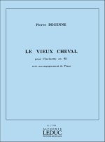 PIERRE DEGENNE: LE VIEUX CHEVAL (CLARINET & PIANO)