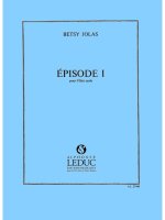 BETSY JOLAS: EPISODE 1ERE (FLUTE SOLO)
